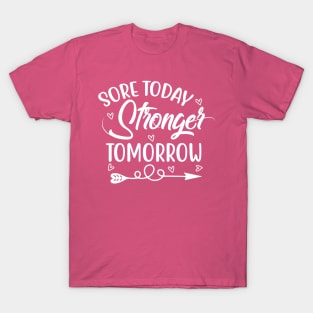 Sore Today Stronger Tomorrow T-Shirt